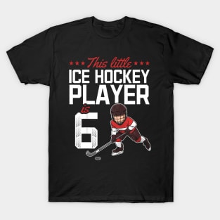 Kids This Little Ice Hockey Player Is 6 I Ice Hockey 6Th Birthday T-Shirt